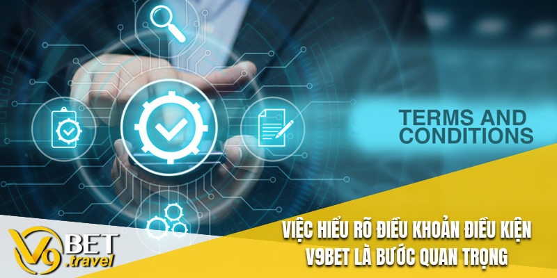 Việc hiểu rõ điều khoản điều kiện V9BET là bước quan trọng